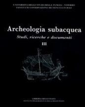 Archeologia subacquea. Studi, ricerche e documenti: 3