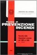 Norme di prevenzione incendi. Raccolta delle fondamentali leggi e disposizioni legislative. Annate dal 1993 al 1995