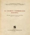 La società commerciale europea. Atti del Convegno di villa Pignatelli (Napoli, 26-27 maggio 1967)