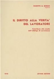 Il diritto alla verità del lavoratore. Contributo allo studio dell'obbligo di correttezza