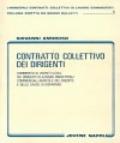 Contratto collettivo dei dirigenti. Commento ai vigenti CCNL dei dirigenti di aziende industriali, commerciali, agricole, del credito e delle casse di risparmio