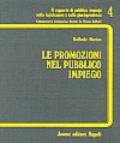 Le promozioni nel pubblico impiego. Diritto alla carriera- note di qualifca-promozioni per anziani, esami,a scelta, titoli, merito comparativo-mansioni e qualifiche