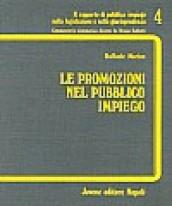 Le promozioni nel pubblico impiego. Diritto alla carriera- note di qualifca-promozioni per anziani, esami,a scelta, titoli, merito comparativo-mansioni e qualifiche