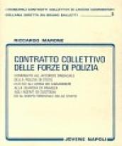 Contratto collettivo delle forze di polizia. Commento all'accordo sindacale della polizia di stato esteso all'arma dei carabinieri, alla guardia di finanza.