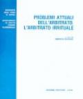 Problemi attuali dell'arbitrato. L'arbitrato irrituale