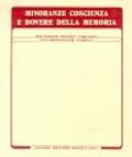 Minoranze coscienza e dovere della memoria. Riflessioni storiche (1998-2000). Documentazione storica