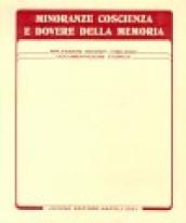 Minoranze coscienza e dovere della memoria. Riflessioni storiche (1998-2000). Documentazione storica