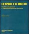 Lo sport e il diritto. Profili istituzionali e regolamentazione giuridica