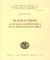 Praesis ut prosis. La funzione amministrativa nella diakonia della Chiesa