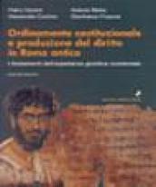 Ordinamento costituzionale e produzione del diritto in Roma antica. I fondamenti dell'esperienza giuridica occidentale