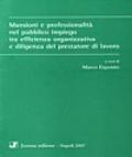 Mansioni e professionalità nel pubblico impiego tra efficienza organizzativa e diligenza del prestatore di lavoro