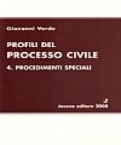 Profili del processo civile. 4.Procedimenti speciali