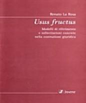 Usus fructus. Modelli di riferimento e sollecitazioni concrete nella costruzione giuridica