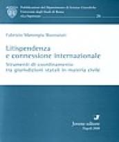 Litispendenza e connessione internazionale: Strumenti di coordinamento tra giurisdizioni statali in materia civile