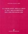 La vigilanza nella crisi e nel risanamento dei gruppi bancari