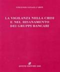 La vigilanza nella crisi e nel risanamento dei gruppi bancari