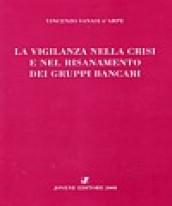 La vigilanza nella crisi e nel risanamento dei gruppi bancari