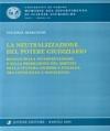 La neutralizzazione del potere giudiziario. Regole sulla interpretazione e sulla produzione del diritto nella cultura giuridica italiana tra Ottocento e Novecento