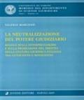 La neutralizzazione del potere giudiziario. Regole sulla interpretazione e sulla produzione del diritto nella cultura giuridica italiana tra Ottocento e Novecento