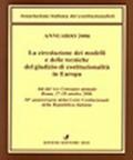 Annuario 2006. La circolazione dei modelli e delle tecniche del giudizio di costituzionalità in Europa