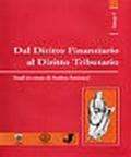 Dal diritto finanziario al diritto tributario. Studi in onore di Andrea Amatucci