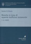 Ricerche in tema di «querela inofficiosi testamenti». Vol. 1: Le origini.