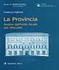 La provincia. Analisi dell'ente locale più discusso