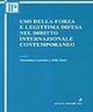 Uso della forza e legittima difesa nel diritto internazionale contemporaneo