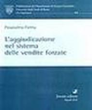 L'aggiudicazione nel sistema delle vendite forzate