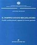 Il doppio Stato regolatore. Profili costituzionali, appunti di teoria generale