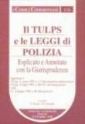 Il Tulps e le leggi di polizia. Esplicato e annotato con la giurisprudenza