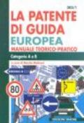 La patente di guida europea. Manuale teorico-pratico. Categorie A e B. Sottocategorie A1 e B1
