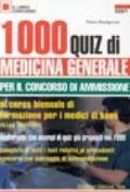 Mille quiz di medicina generale. Per il concorso di ammissione al corso per medici di base