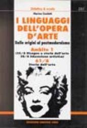 I linguaggi dell'opera d'arte. Dalle origini al postmodernismo