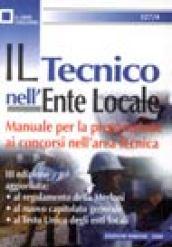 Il tecnico nell'ente locale. Manuale per la preparazione ai concorsi nell'area tecnica