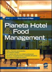 Pianeta hotel & food management. Per gli Ist. professionali. Con espansione online: 2\2