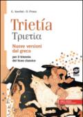 Trietia. Versioni greche. Per il Liceo classico. Con espansione online