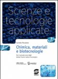 Scienze e tecnologie applicate. Chimica, materiali e biotecnologie. Per gli Ist. tecnici. Con espansione online