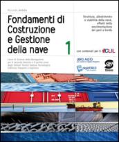 Fondamenti di Costruzione e Gestione della nave 1: Struttura, allestimento e stabilità della nave, effetti della movimentazione dei pesi a bordo - con contenuti per il CLIL. E-book. Formato PDF