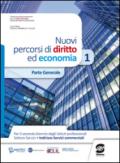 Nuovi percorsi di diritto ed economia, Per le Scuole superiori. Con espansione online: 1