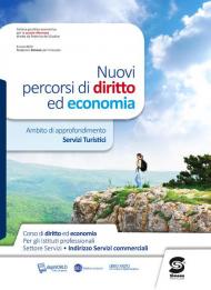 Nuovi percorsi di diritto ed economia. Servizi turistici. Per le Scuole superiori