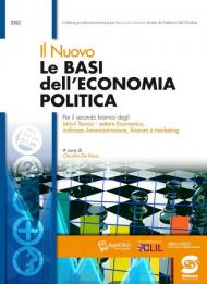 Il nuovo le basi dell'economia politica. Per le Scuole superiori