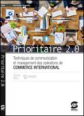 Prioritaire 2.0. Techniques de communication et management des opérations de commerce internationale. Per gli Ist. tecnici. E-book. Formato PDF