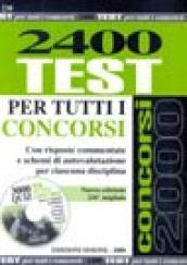 Duemilaquattrocento test per tutti i concorsi. Con CD-ROM