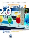 Accademia di sala e vendita 2.0 + Codice della miscelazione. Con espansione online. Per il biennio degli Ist. professionali settore servizi per l'enogastronomia e l'ospitalità alberghiera. E-book. Formato PDF