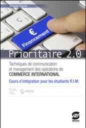 Prioritaire 2.0. Techniques de communication et management des opérations de commerce international. Cours d'intégration pour les étudiants R.I.M. Con espansione online. Per gli Ist. tecnici. E-book. Formato PDF