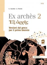 Ex archés. Versioni greche per il primo biennio. Per le Scuole superiori. Con espansione online. E-book. Formato PDF