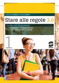 Stare alle regole 3.0 - Volume 1 + Educare alla legalità: Diritto ed Economia per competenze nel Primo biennio della scuola secondaria di II grado. E-book. Formato PDF