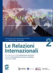 Le relazioni internazionali 2: Per il quinto anno degli Istituti tecnici economici - Indirizzo Amministrazione, finanza e marketing - Articolazione RIM. E-book. Formato PDF