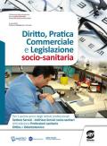 DIRITTO, PRATICA COMMERCIALE E LEGISLAZIONE SOCIO-SANITARIA QUINTO ANNO OTTICI E ODONTOTECNICI S365/DG